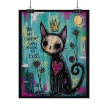 Load image into Gallery viewer, Rolled Poster — Whimsical Crowned Cat Art Print: "You Are Worthy Simply Because You Exist"