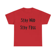 Load image into Gallery viewer, Stay Wild, Stay Free T-Shirt - Sizes S M L XL 2XL 3XL 4XL 5XL