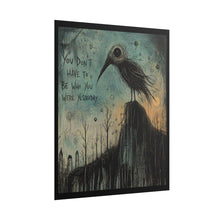 Load image into Gallery viewer, Rolled Poster – Gothic Bird Art Print with Quote “You Don’t Have to Be Who You Were Yesterday”