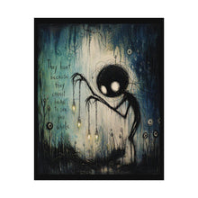 Load image into Gallery viewer, Rolled Poster – Moody Creepy Creature Art Print with Quote "They hurt because they cannot be whole"