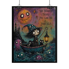 Load image into Gallery viewer, The Bravest Thing You Can Be Is Yourself Rolled Poster — Gothic Whimsical Ocean Fantasy Wall Art