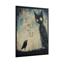 Load image into Gallery viewer, Gothic Cat & Crow Art Poster — “They Don’t Hear You, They Call You Loud”