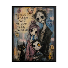 Load image into Gallery viewer, Whimsical Gothic Family Art Print – "The Beautiful Part of Life Is That It Can Always Change. So Can You." Wall Decor