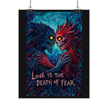 Load image into Gallery viewer, Horror Art Poster — "Love Is the Death of Fear" Dark Romantic Wall Art