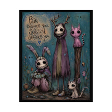 Load image into Gallery viewer, Pain Changes You Survival Defines You Rolled Poster — Gothic Whimsical Healing Fantasy Wall Art