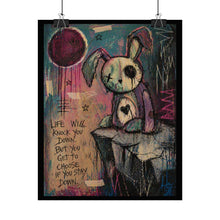 Load image into Gallery viewer, Rolled Poster — Moody Bunny Art Print with 'Life Will Knock You Down' Quote