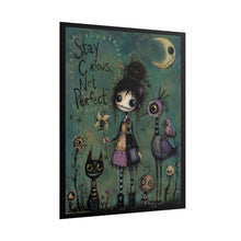 Load image into Gallery viewer, Stay Curious Not Perfect Rolled Poster — Gothic Whimsical Fantasy Wall Art