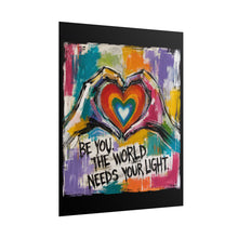 Load image into Gallery viewer, "Be You The World Needs Your Light" Pride Wall Art | LGBTQ+ Pride Print