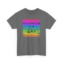 Load image into Gallery viewer, It's A Great Day To Be GAY T-Shirt Rainbow Pride - ALL Sizes - S - 5XL