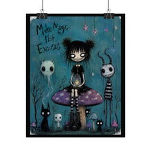 Load image into Gallery viewer, Make Magic Not Excuses Rolled Poster — Gothic Whimsical Mushroom Fantasy Wall Art