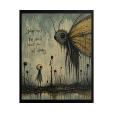 Load image into Gallery viewer, Rolled Poster — 'Sometimes the World Hears You All Wrong' Moody Whimsical Art Print