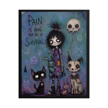 Load image into Gallery viewer, Pain Is Real but So Is Survival Rolled Poster — Gothic Whimsical Recovery Fantasy Wall Art
