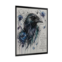 Load image into Gallery viewer, Rolled Poster — Raven Art Print with Quote: “I’m So Sick of Explaining Myself…”