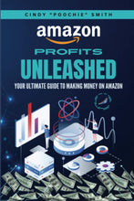 Load image into Gallery viewer, Amazon Profits Unleashed: Your Ultimate Guide to Making Money on Amazon Paperback Book by Cindy "Poochie" Smith