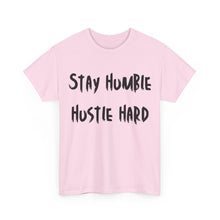 Load image into Gallery viewer, Stay Humble, Hustle Hard T-Shirt - Sizes S M L XL 2XL 3XL 4XL 5XL