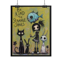 Load image into Gallery viewer, Rolled Poster — "Be Kind to Strange Souls" Gothic Cute Art Print
