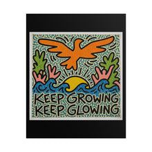 Load image into Gallery viewer, Rolled Poster — "Keep Growing Keep Glowing" Vibrant Motivational Art Print