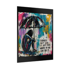 Load image into Gallery viewer, Rolled Poster - 'Sadness Isn't Loud' Colorful Street Art Print