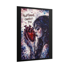Load image into Gallery viewer, Rolled Poster - "Heartbreak Changes You" Gothic Art Print (Emotive Wall Decor)