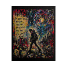 Load image into Gallery viewer, Rolled Poster — "You Didn't Break" Inspirational Grunge Art Print
