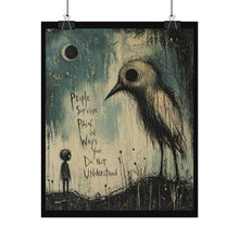 Load image into Gallery viewer, Rolled Poster — Surreal Bird Art with 'People Survive Pain in Ways You Do Not Understand'