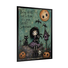 Load image into Gallery viewer, Rolled Poster — Goth Halloween Art Print: "Being Weird Isn't a Flaw, It's Your Secret Superpower"