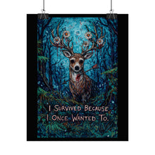 Load image into Gallery viewer, Survivor Deer Poster — 'I Survived Because I Once Wanted To' Inspirational Wall Art