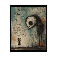 Load image into Gallery viewer, Rolled Poster — Moody Gothic Art Print “I Speak a Language You Were Never Meant to Understand”