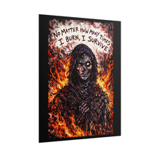Load image into Gallery viewer, Rolled Poster — "No Matter How Many Times I Burn, I Survive" Grim Reaper Flame Art