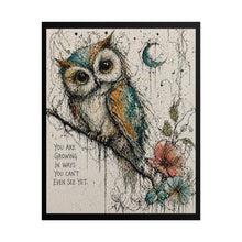 Load image into Gallery viewer, Rolled Poster — Owl Illustration with Quote “You Are Growing in Ways You Can’t Even See Yet”