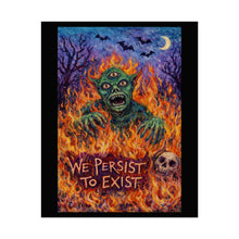 Load image into Gallery viewer, Horror Illustration Poster — "We Persist to Exist" Rolled Art Print