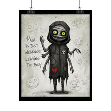 Load image into Gallery viewer, Creepy Cute Horror Poster – “Pain Is Just Weakness Leaving The Body” Rolled Art Print