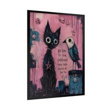 Load image into Gallery viewer, Be Kind to Your Shadows They Hold Pieces of You Too Rolled Poster — Gothic Whimsical Cat Fantasy Wall Art