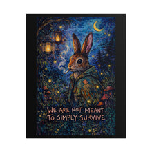 Load image into Gallery viewer, Rolled Poster - Whimsical Night Rabbit 'We Are Not Meant To Simply Survive' Art Print