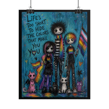 Load image into Gallery viewer, "Life's Too Short To Hide Your Colors" Pride Art | Gothic Cute LGBTQ+ Poster