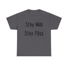 Load image into Gallery viewer, Stay Wild, Stay Free T-Shirt - Sizes S M L XL 2XL 3XL 4XL 5XL