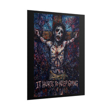Load image into Gallery viewer, Rolled Poster — Dark Jesus Art Print "It Hurts to Keep Going" (Gothic Inspirational Wall Art)