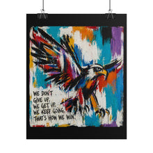 Load image into Gallery viewer, Eagle Inspirational Art Poster — "We Don't Give Up, We Get Up" Motivational Wall Print
