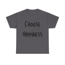 Load image into Gallery viewer, Choose Happiness T-Shirt - Sizes S M L XL 2XL 3XL 4XL 5XL