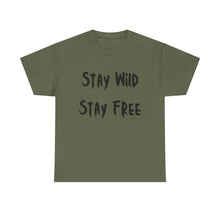 Load image into Gallery viewer, Stay Wild, Stay Free T-Shirt - Sizes S M L XL 2XL 3XL 4XL 5XL