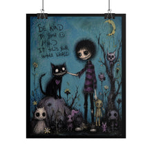 Load image into Gallery viewer, Rolled Poster — 'Be Kind to Your Mind, It Holds Your Whole World' Gothic Cute Wall Art