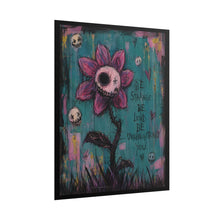 Load image into Gallery viewer, Be Strange Be Loud Be Unapologetically You Rolled Poster — Gothic Whimsical Floral Fantasy Wall Art