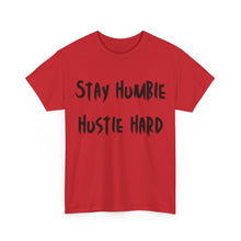 Load image into Gallery viewer, Stay Humble, Hustle Hard T-Shirt - Sizes S M L XL 2XL 3XL 4XL 5XL