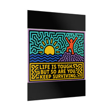 Load image into Gallery viewer, Life Is Tough but So Are You Keep Surviving Rolled Poster — Vibrant Inspirational Pop Art Poster