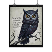 Load image into Gallery viewer, Owl Poster – "Even in the Darkness, Your Light Shines Brightest" Inspirational Rolled Art Print
