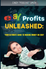 Load image into Gallery viewer, Ebay Profits Unleashed: Your Ultimate Guide to Making Money on Ebay Paperback Book by Cindy "Poochie" Smith