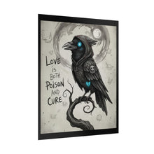 Load image into Gallery viewer, Rolled Poster — Gothic Raven Art Print “Love is Both Poison and Cure”