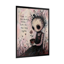 Load image into Gallery viewer, Rolled Poster — 'Even in the Darkest Times, Look for the Tiny Lights' Gothic Art Print