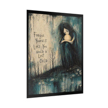 Load image into Gallery viewer, Rolled Poster — "Forgive Yourself Like You Would a Lost Child" Inspirational Wall Art