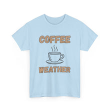 Load image into Gallery viewer, Coffee Weather T-Shirt - ALL Sizes - S - 5XL